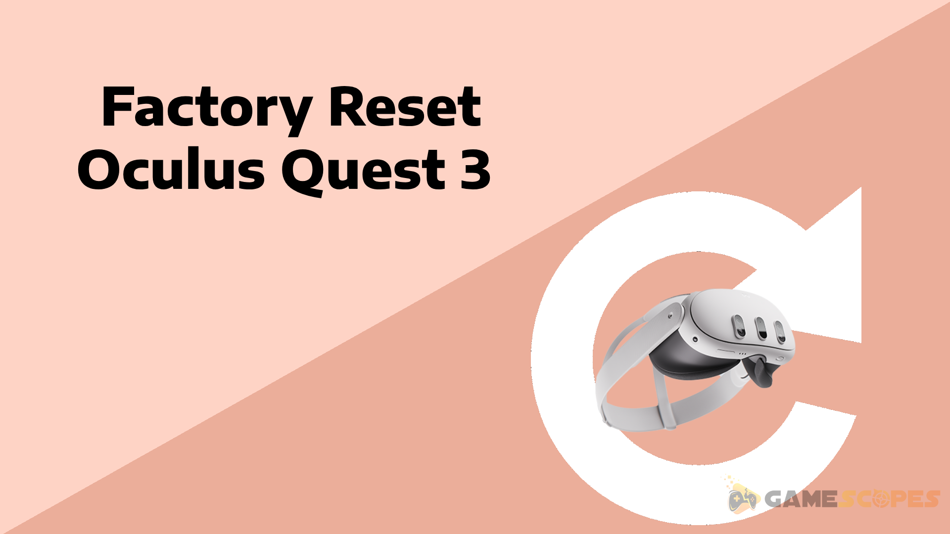 When Oculus Quest 3 Not Connecting to PC, factory reset the system.