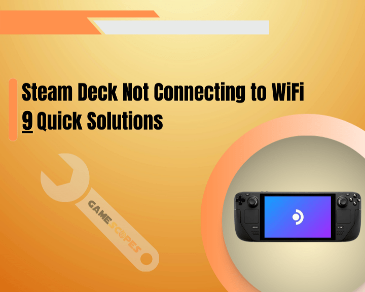 This guide will uncover all possible causes and solutions whenever your Steam Deck not connecting to WiFi!
