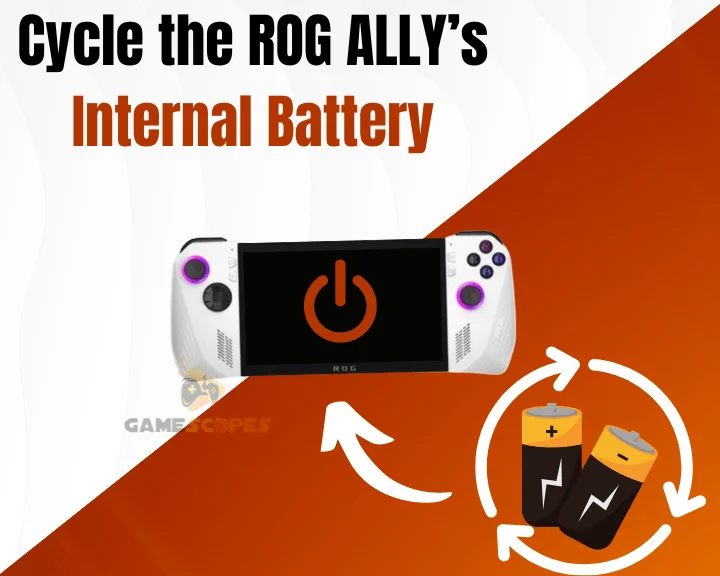 How to cycle the ASUS ROG Ally's Internal battery?