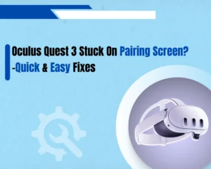 Oculus Quest 3 Stuck On Pairing Screen - 7 Quick & Easy Solutions to fix your headset!
