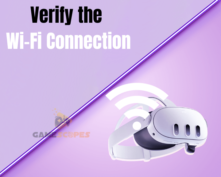 Whenever the Oculus Quest 3 wonâ€™t connect to WiFi - 8 best and working ways to fix, it is important to verify the Wi-Fi connection and check if it's stable.