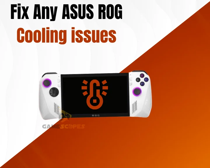 How to fix cooling issues with ASUS ROG Ally?