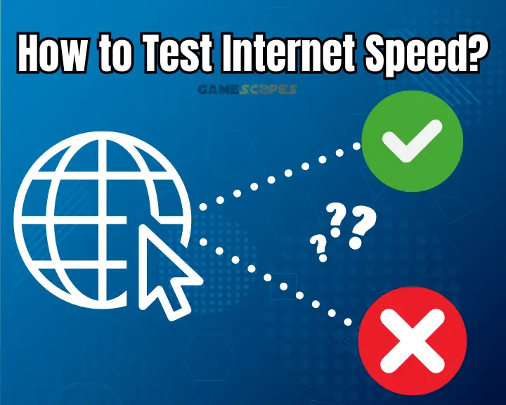 If you don't know how to check if internet is good for gaming, you must first test your internet speed.