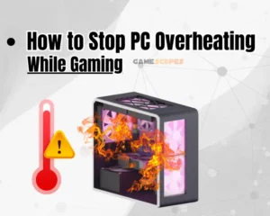 How to Stop Overheating While Gaming - Working Methods