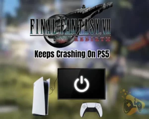 FINAL FANTASY VII REBIRTH Keeps Crashing On PS5 - Easy Fix