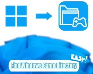 How to Find Game Directory On Windows PC?