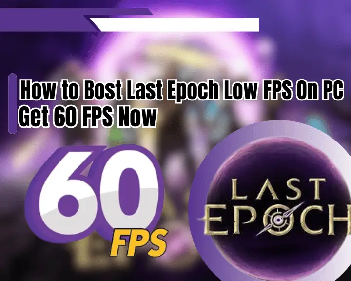How to Boost Last Epoch Low FPS On PC - Instant FPS Boost