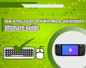 How to Play Steam Deck With Mouse and Keyboard? - Quick Steps