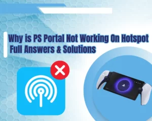Why is PS Portal Not Working On Hotspot - Full Answers & Solutions!