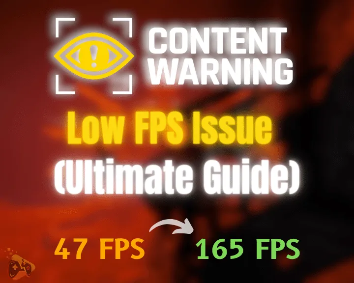 How to Fix Content Warning Low FPS Issue? (Ultimate Guide)