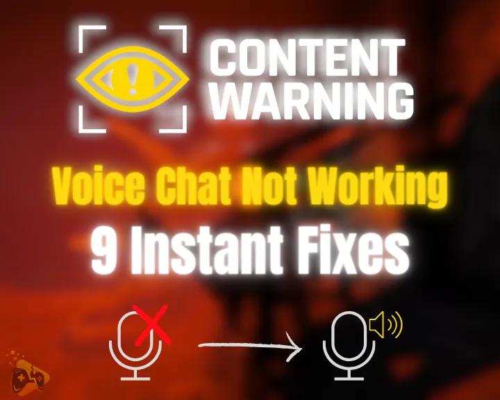 How to Fix Content Warning Voice Chat Not Working? - 9 Solutions