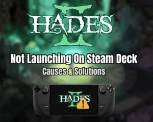 Why Is Hades 2 Not Launching On Steam Deck?