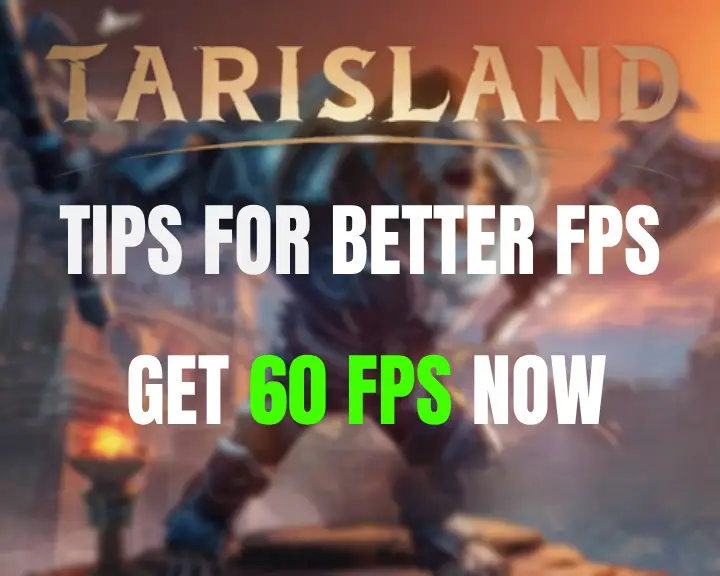 How to Optimize Tarisland FPS On PC? – (Best Tips for Low FPS)
