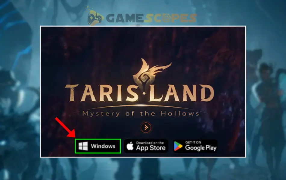 The image shows how to get the Tarisland Windows version and play the game on PC.